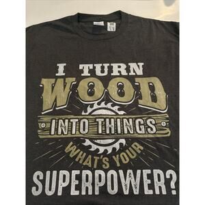 Funny- I Turn Wood Into Things Carpenter Woodworking Shirt T-shirt